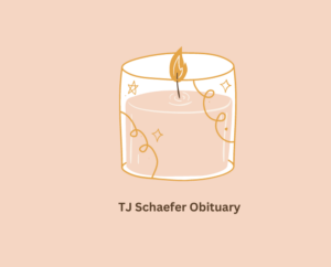 TJ Schaefer Obituary