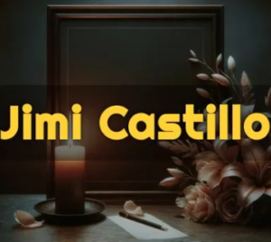 Jimmy Castillo Obituary 